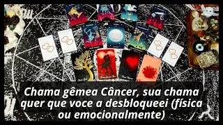 Chama gêmea Câncer, sua chama quer que voce a desbloqueei (física ou emocionalmente)