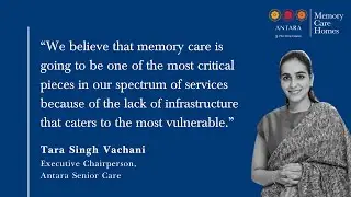 Ms. Tara Singh Vachani discusses the effectiveness and importance of Memory Care Homes