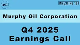 Murphy Oil Corporation Q4 2025 Earnings Call