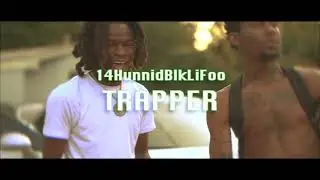 14hunnidBlkLiFoo (Trapper Official music Video shot by @TreyoSnapped ) prod: @j1hitmaker519