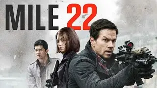 Mile 22 (2018) Movie | Peter Berg | STX Entertainment | Octo Cinemax | Full Movie Fact & Review