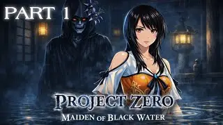 Project Zero Maiden of Black Water Part 1