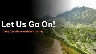 Let Us Go On!
