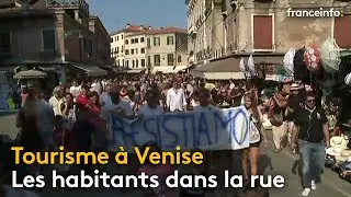 Tourisme de masse : Venise n'en peut plus ! - franceinfo: