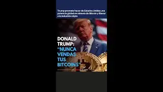 Trump promete hacer de Estados Unidos una potencia global en miner&iacute;a de Bitcoin
