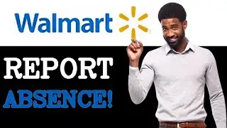 How To Report An Absence At Walmart (2025)