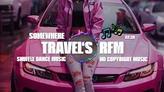 Shuffle Dance Music 🎧 *Somewhere* prod by Travel | Travel's RFM [No Copyright Music]