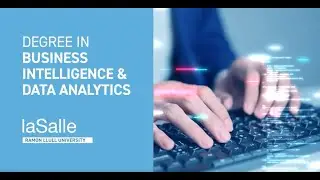 Degree in Business Intelligence & Data Analytics | La Salle-URL