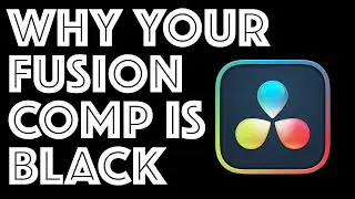Совет: почему ваша Fusion Comp в DaVinci Resolve чёрная