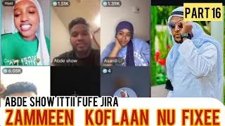 Oro funny 😄 abde show part16 wan Aja’ibaati tahee caltuu fi zammeen koflaan nu fixaan