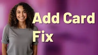Why Can&rsquo;t I Add a New Credit Card to My Apple ID?