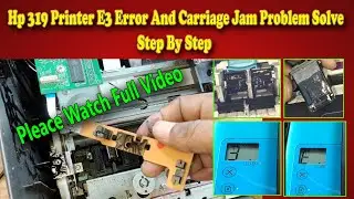 Hp Ink tank 5810 310 319 E3 Error Solution II Hp Ink tank Printer Carriage Jam Solution Step By Step