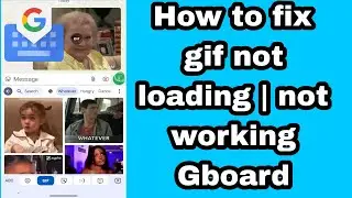 How to fix gif not loading in Gboard problem 2025 | Gboard gif not working on Android