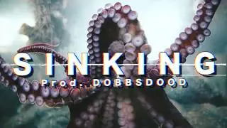 SINKING | Beat Prod. DOBBSDOOD