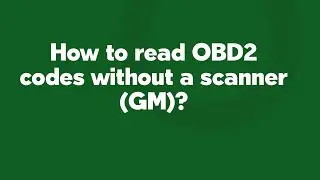 How to read OBD2 codes without a scanner (GM)?