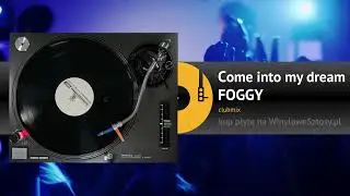 FOGGY - Come into my dream (clubmix)