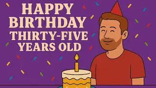 Happy Birthday 35 Years Old Song