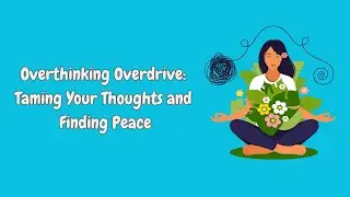 Overthinking Overdrive: How to Stop Thinking Too Much & Find Peace 🧠✨