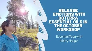 Release emotions with doTERRA essential oils in the October workshop