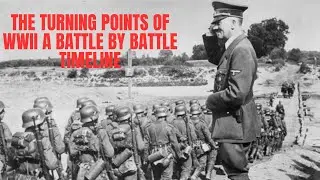 The Turning Points of WWII A Battle by Battle Timeline