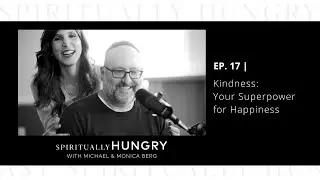 How to Spot Opportunities to Show Kindness | Ep. 17 Spiritually Hungry Podcast