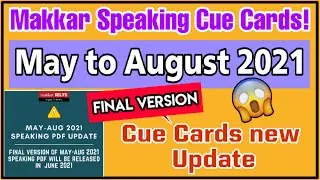 IELTS May to August 2021 final version cue cards | Makkar may to August Speaking Cue card | #Makkar