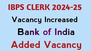 IBPS CLERK VACANCY INCREASED 🔥 BANK OF INDIA REPORTED VACANCIES