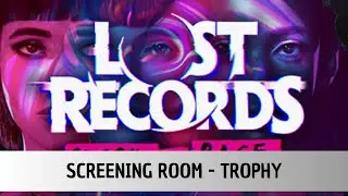Lost Records: Bloom&Rage - SCREENING ROOM - Trophy/Achievement [ENG]