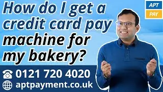 HOW DO I GET A CREDIT CARD PAY MACHINE FOR MY BAKERY?