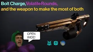 Bolt Charge, Volatile Rounds, and the weapon to make the most of both