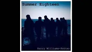 Summer Eighteen - Harry Luke