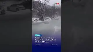 Record Snowstorm Buries Russia&rsquo;s Kamchatka, Worst Winter in 30 Years