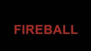 Offical Fireball 1.0 Trailer