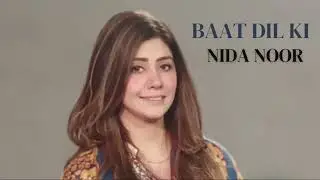 baat Dil ki by Nida Noor