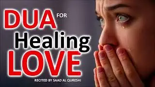 DUA TO CURE THE HEARTBREAK AND FIX THE LOVE PROBLEMS