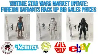 Vintage Star Wars Market Update | Loose-Graded Foreign Variants | Recent eBay Sales Prices