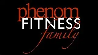 Welcome to the Family | Phenom Fitness