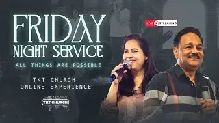 Friday Service Live with Bishop Samuel and  Pastor Merlyn Patta I  TKT CHURCH I 7 PM