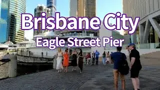 [4K] Brisbane City Eagle Street Pier, Australia