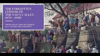 The Forgotten Chinese of the Napa Valley, 1870 - 1900