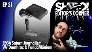 Уголок редактора: Эпизод 31 — SEGA Saturn Journalism с обзорами Danthrax и PandaMonium