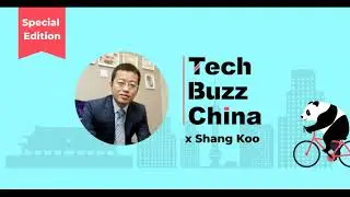 Tech Buzz China Ep. 68: Entertainment Livestreaming Outside of China with Shang Koo of M17.asia