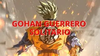 GOHAN Guerrero Solitario Canción Dragon Ball Letras