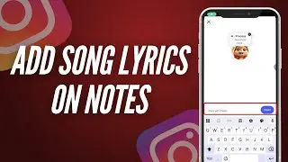 How to Add Lyrics on Instagram Note 2025 - Full Guide Tutorials