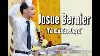 Josue Bernier - Tu Estas Aqui