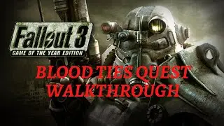 Прохождение квеста &laquo;Узы крови&raquo; в Fallout 3