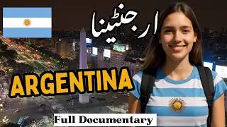 Travel 2 Argentina 🇦🇷 | Full History & Documentary in Urdu/Hindi | ارجنٹینا کی سیر | Pro Reveal