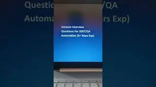Amazon Interview Questions For SDET/QA Automation
