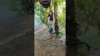 Portrait Photography: Building The Shot