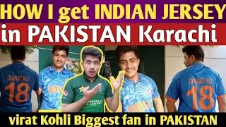 Indian JERSEY in PAKISTAN VIRAT KOHLI biggest Fan In PAKISTAN most expensive Jersey  how i got it